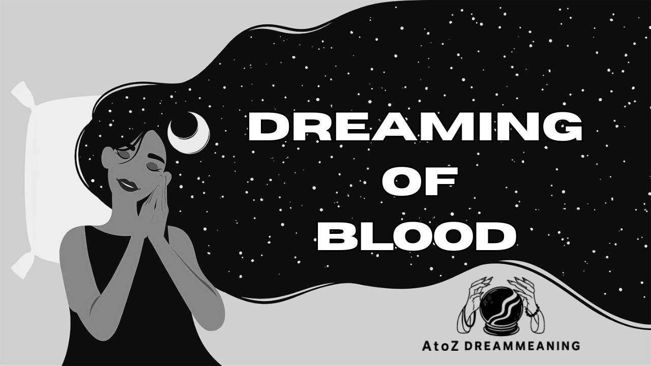 Dream About Blood Meaning And Interpretation - Biblical Message and Spiritual Meaning
