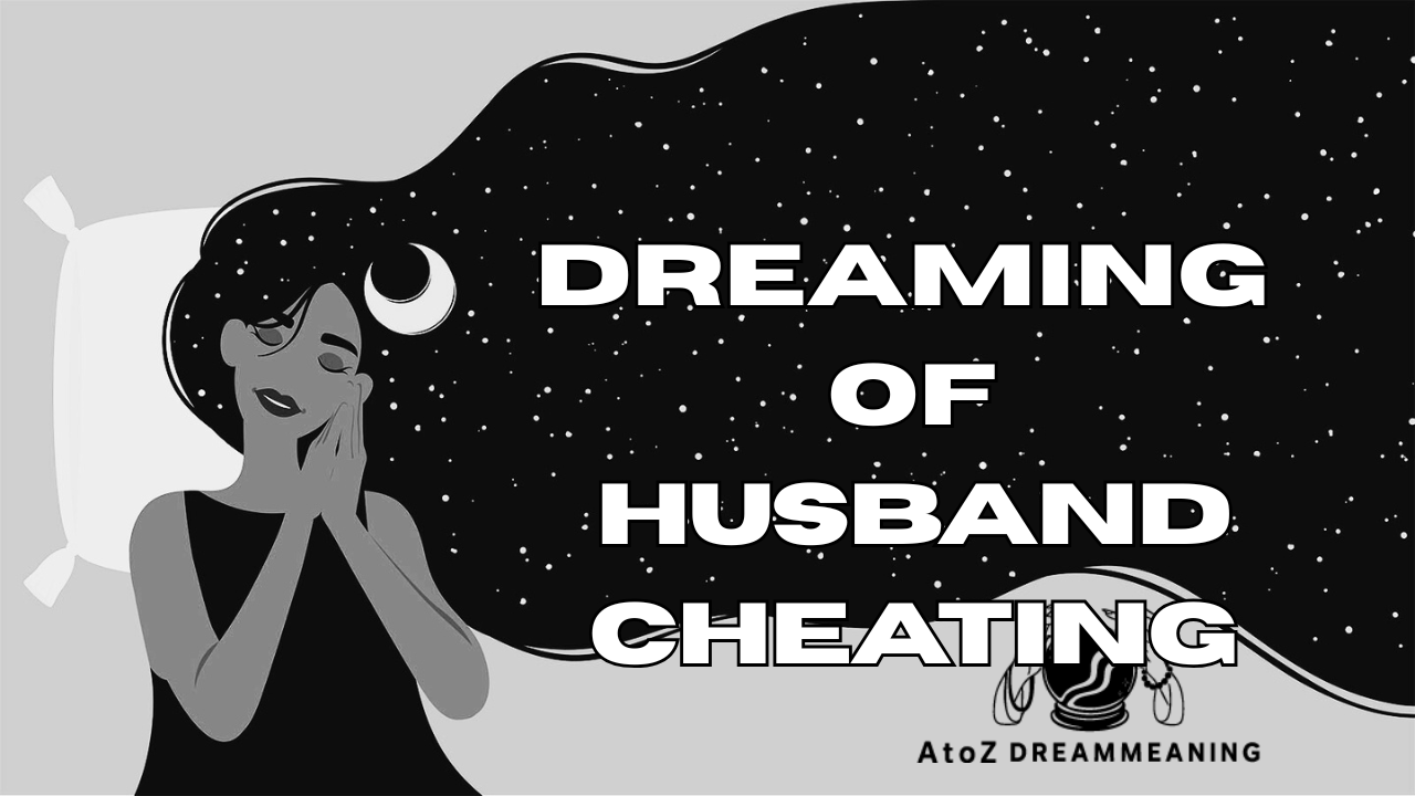 Dream About Husband Cheating - Biblical Message and Spiritual Meaning