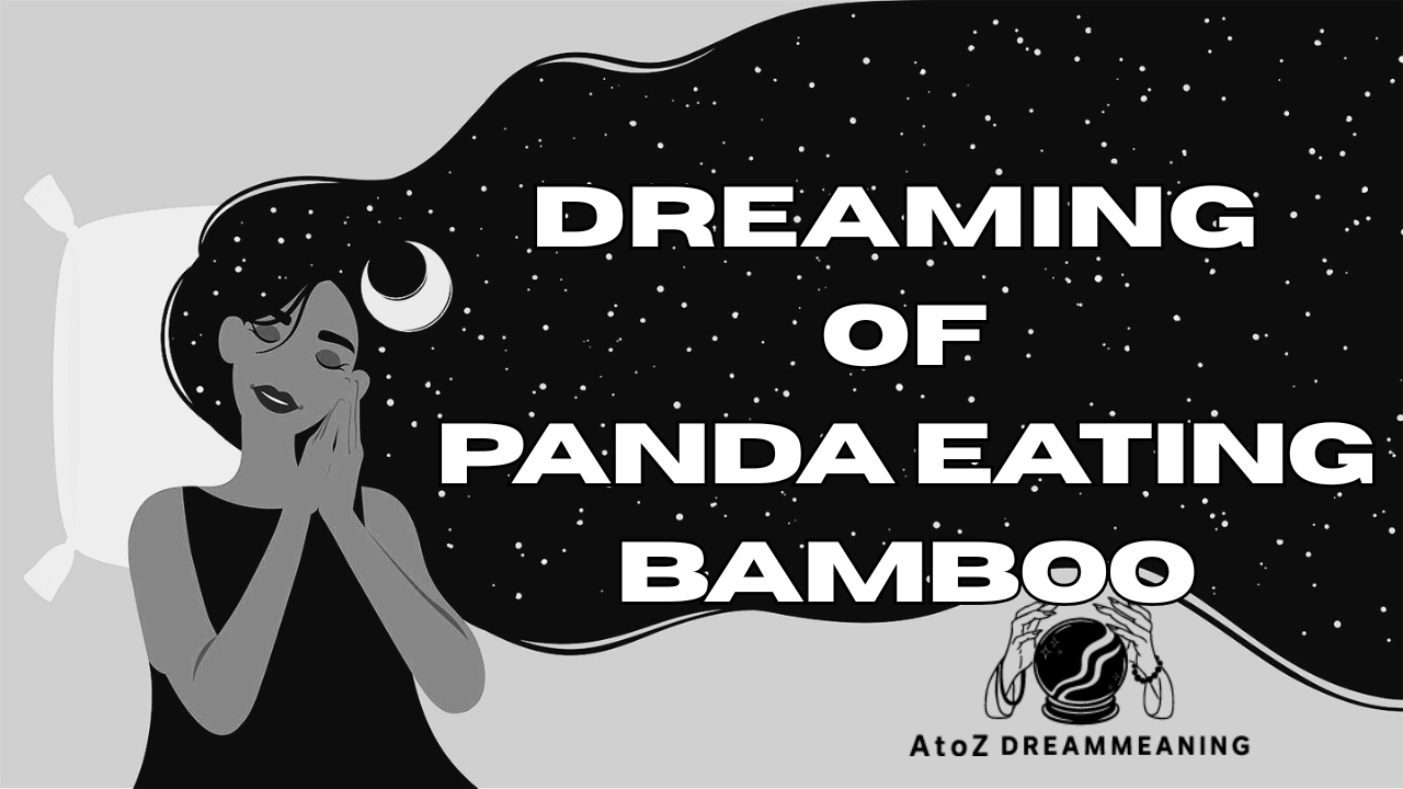 Dream About Panda Eating Bamboo - Biblical Message and Spiritual Meaning