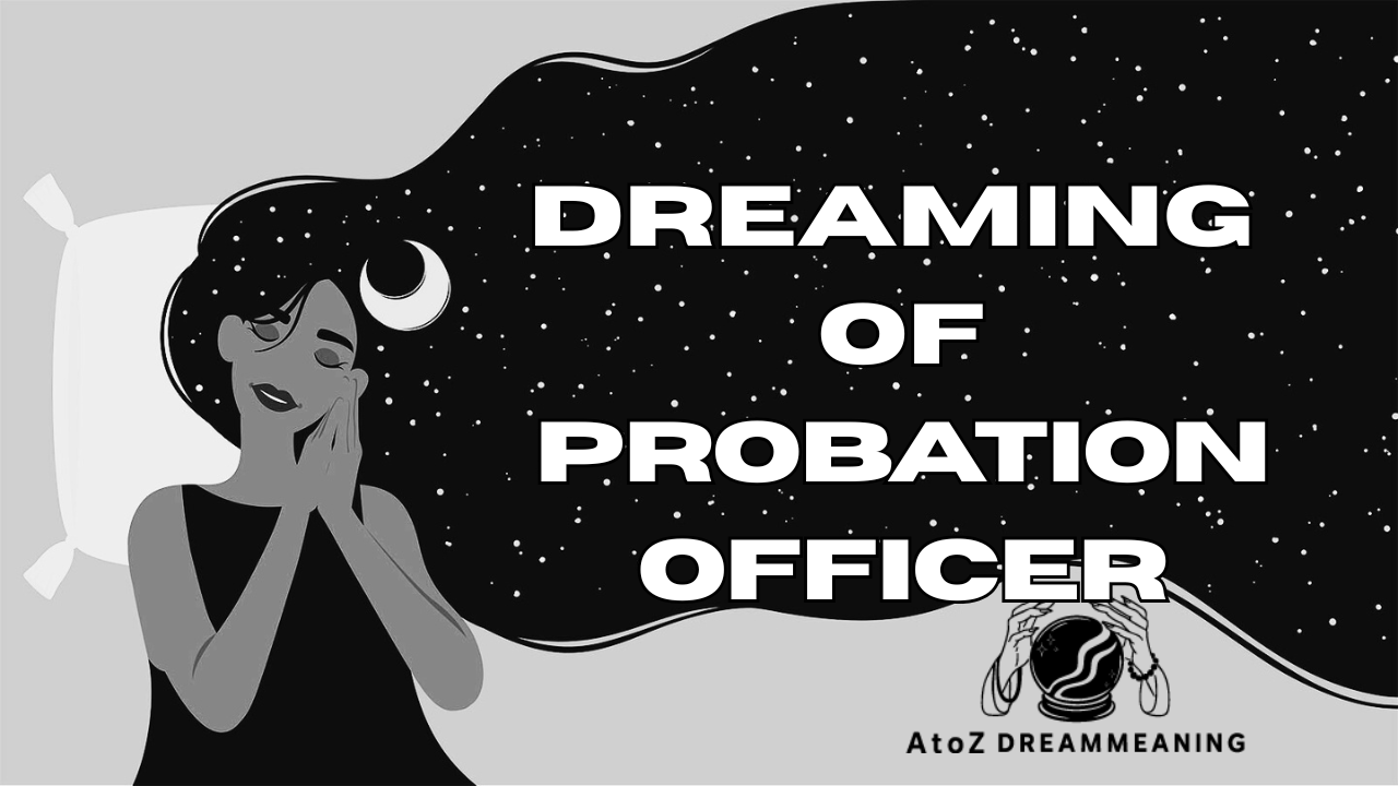 Dream About A Probation Officer - Biblical Message and Spiritual Meaning
