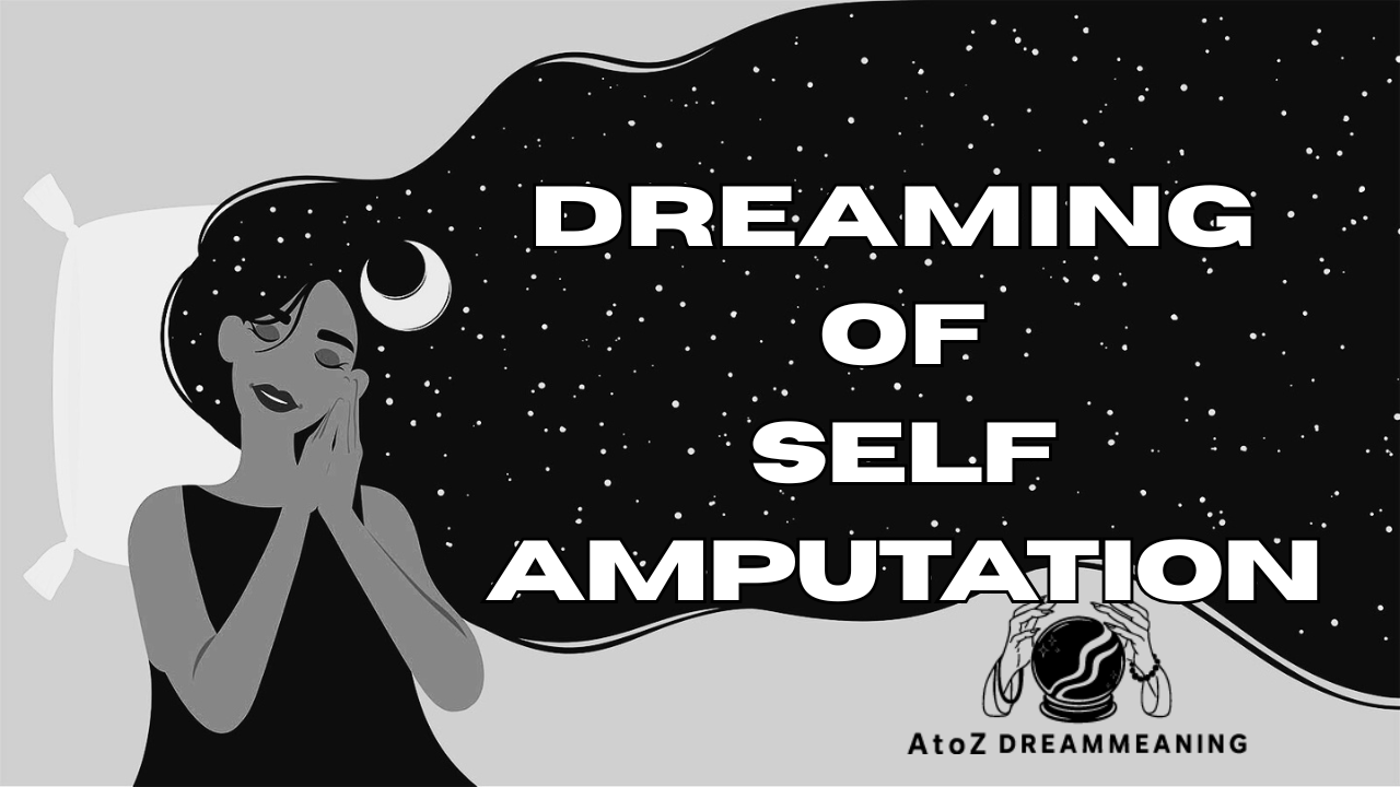 Dream About Self Amputation - Biblical Message and Spiritual Meaning