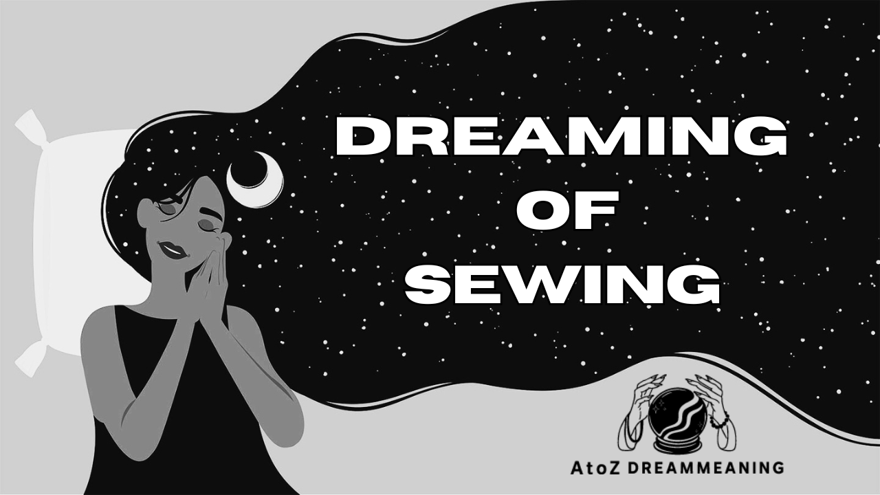 Dream About Sewing - Biblical Message and Spiritual Meaning