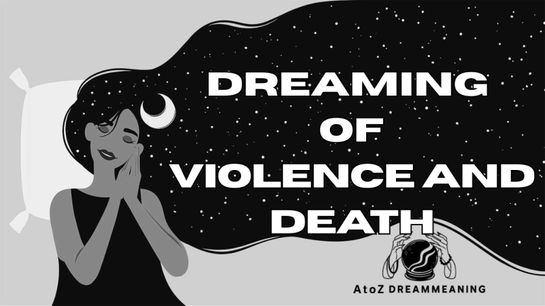 Dream About Violence And Death – Biblical Message and Spiritual Meaning