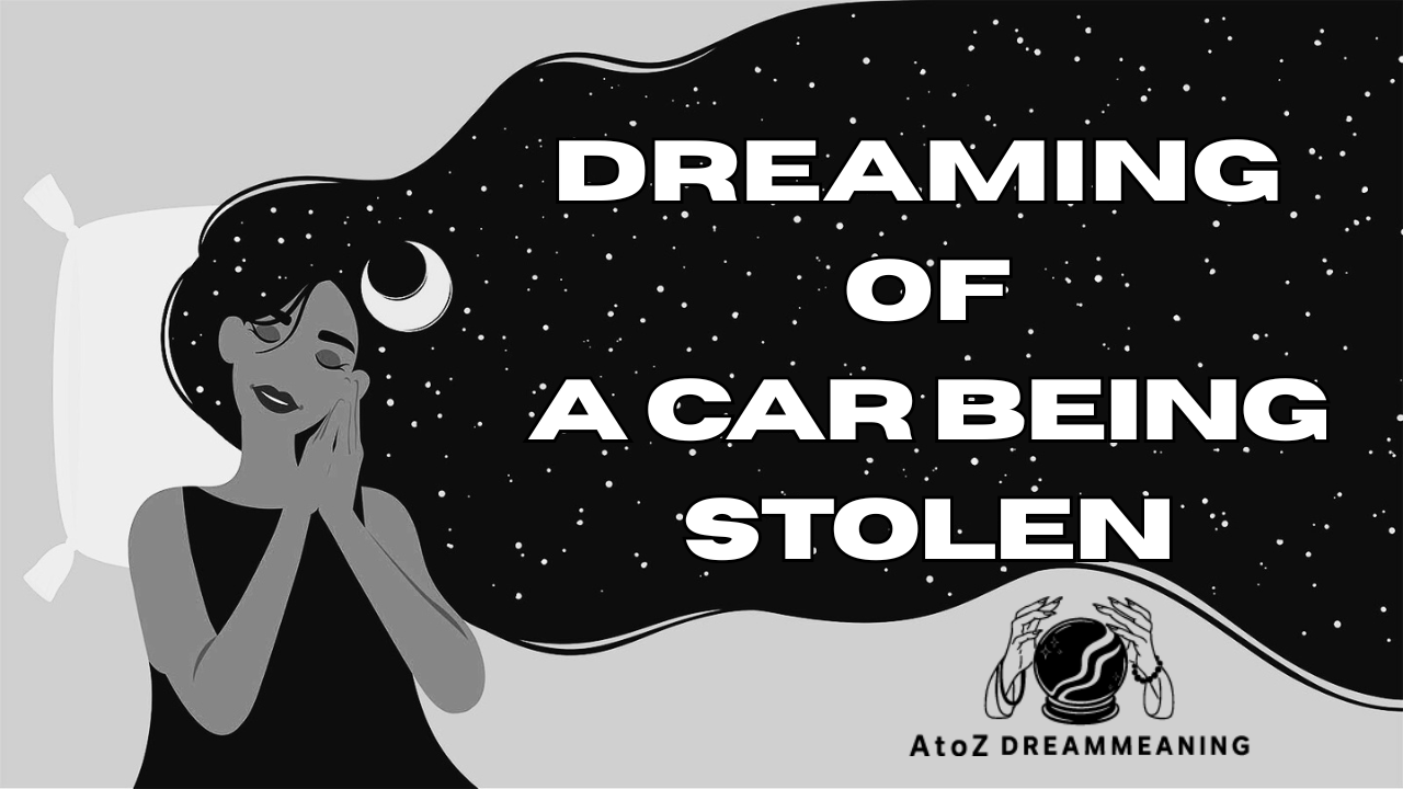 Dream About A Car Being Stolen - Biblical Message and Spiritual Meaning