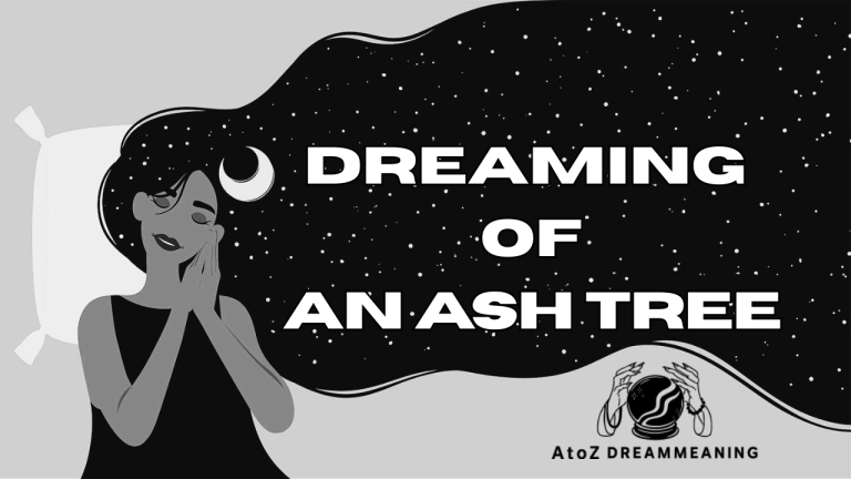 Dream About An Ash Tree - Biblical Message and Spiritual Meaning