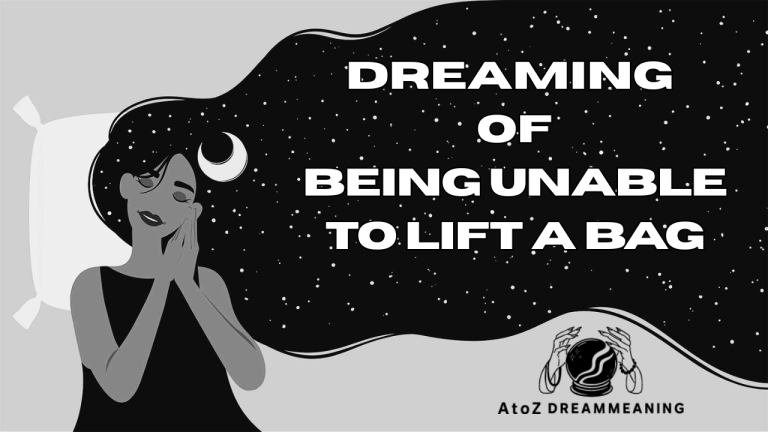 Dream About Being Unable To Lift A Bag - Biblical Message and Spiritual Meaning