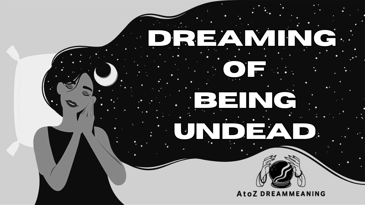 Dream About Being Undead - Biblical Message and Spiritual Meaning