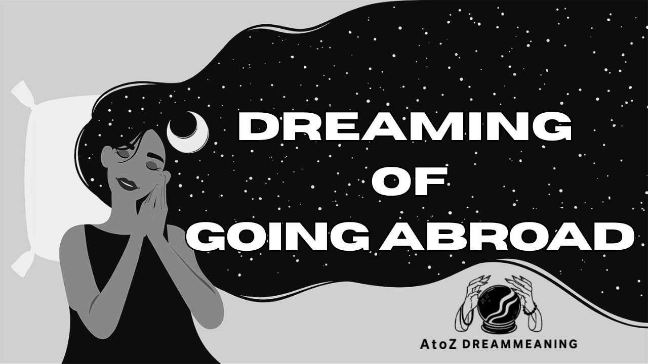 Dream About Going Abroad - Biblical Message and Spiritual Meaning