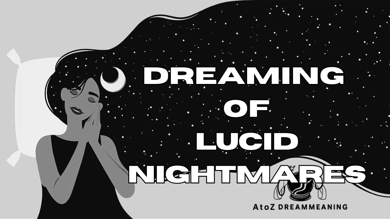 Dream About Lucid Nightmares - Biblical Message and Spiritual Meaning