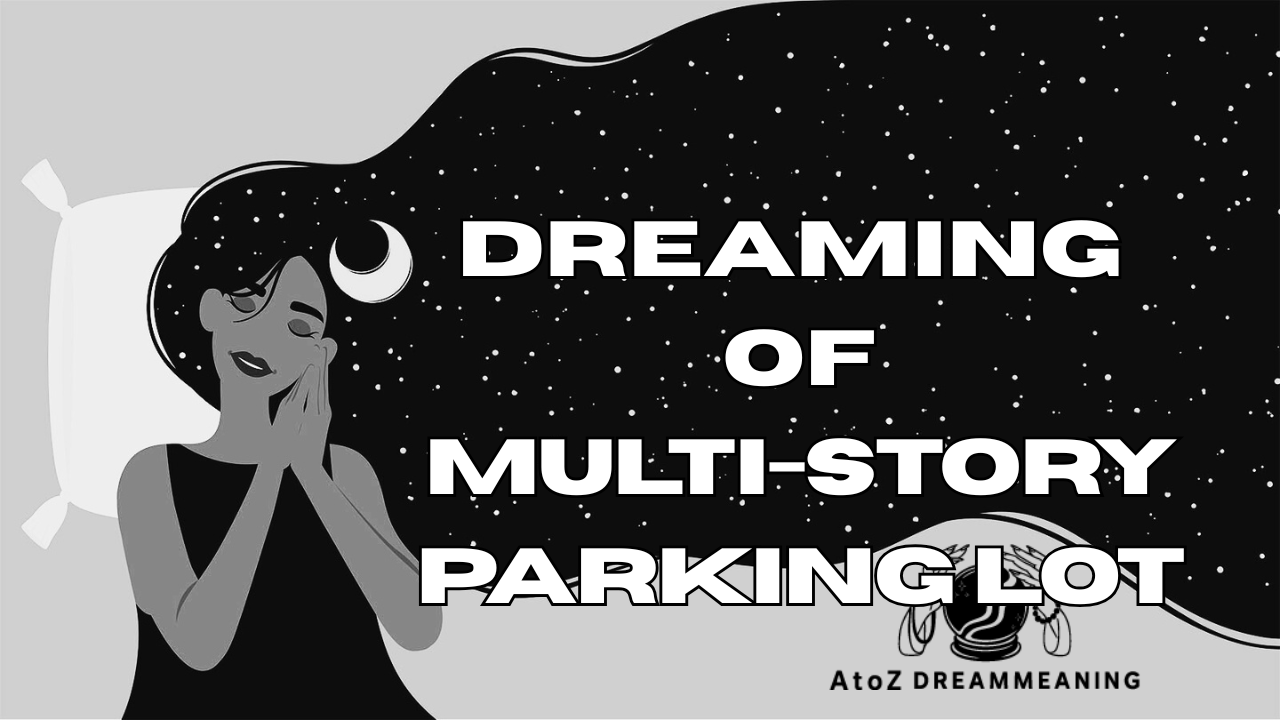 Dream About Multi-story Parking lot - Biblical Message and Spiritual Meaning