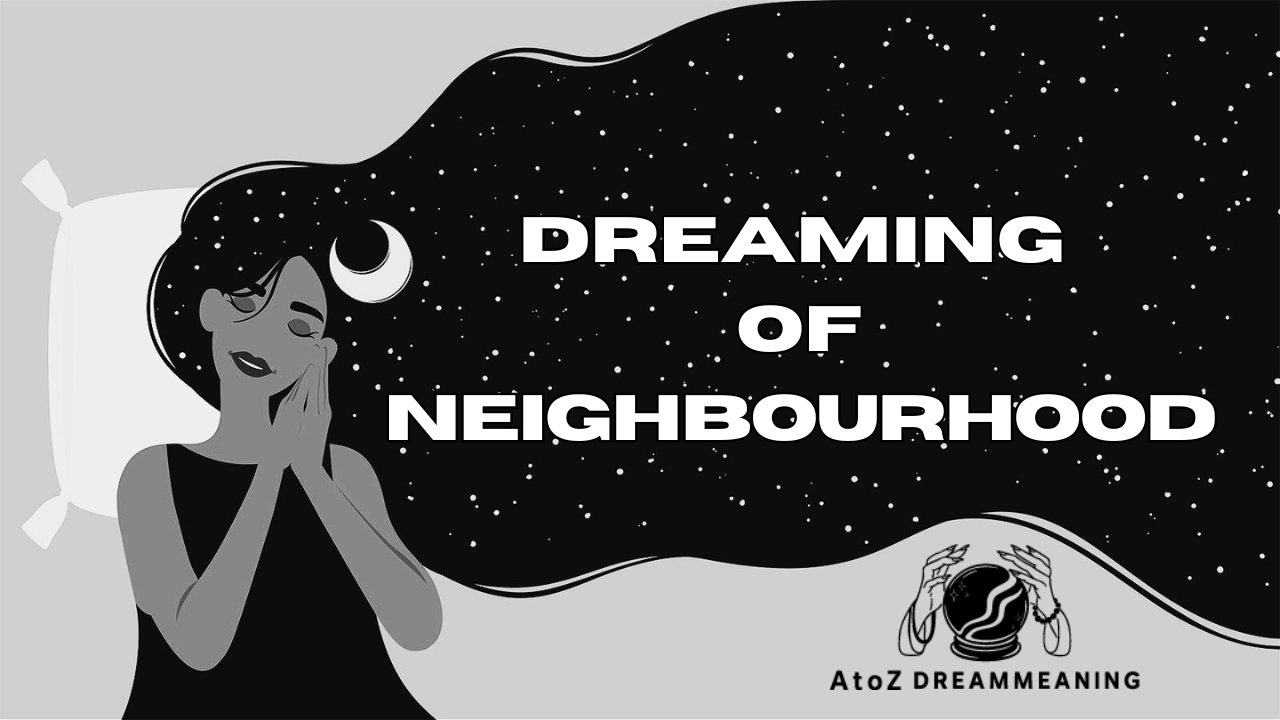 Dream About Neighbourhood - Biblical Message and Spiritual Meaning