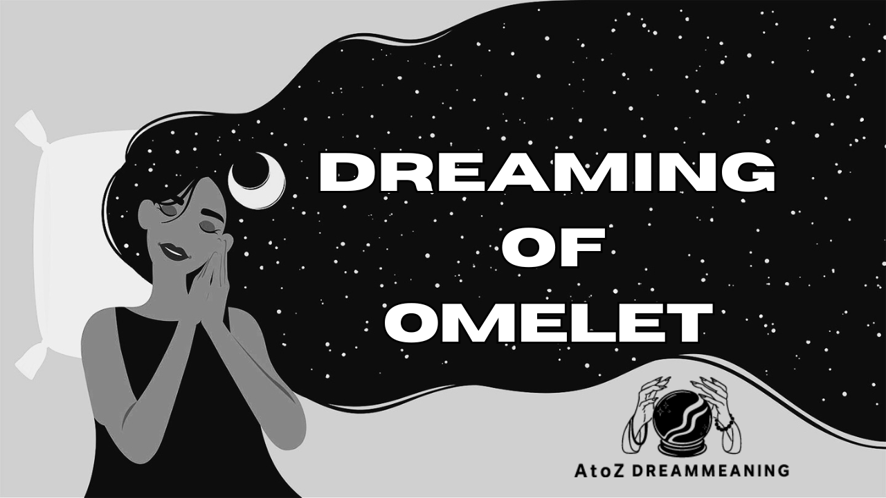 Dream About Omelet - Biblical Message and Spiritual Meaning