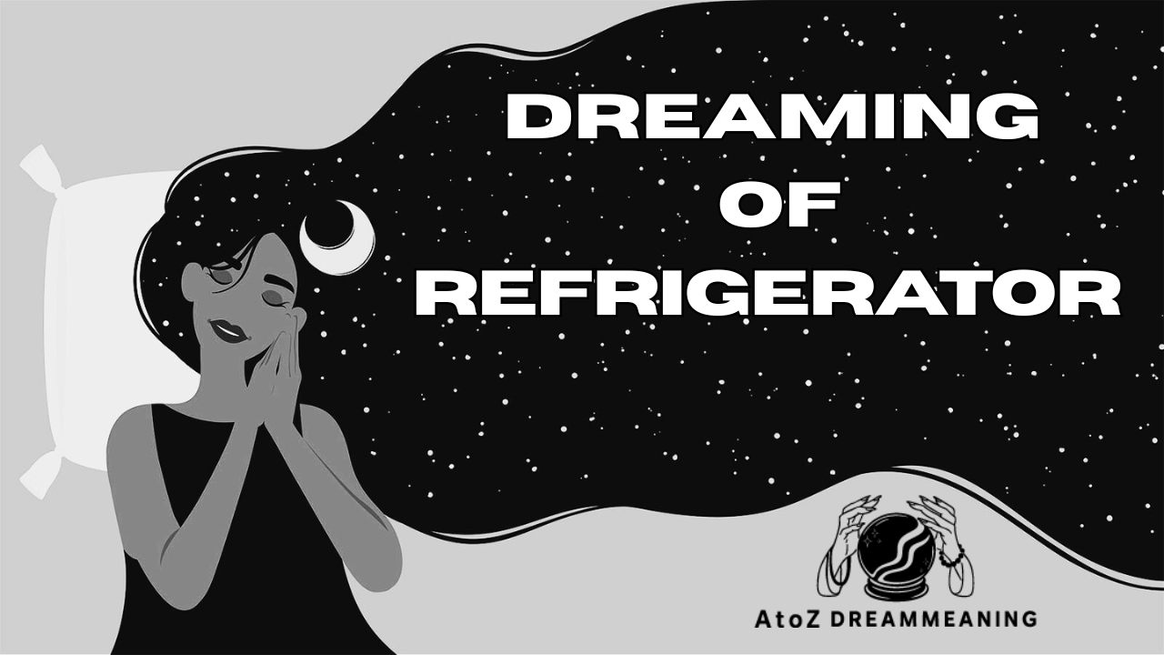 Dream About Refrigerator - Biblical Message and Spiritual Meaning