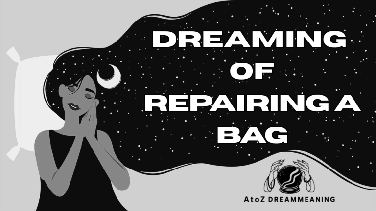 Dream About Repairing A Bag - Biblical Message and Spiritual Meaning