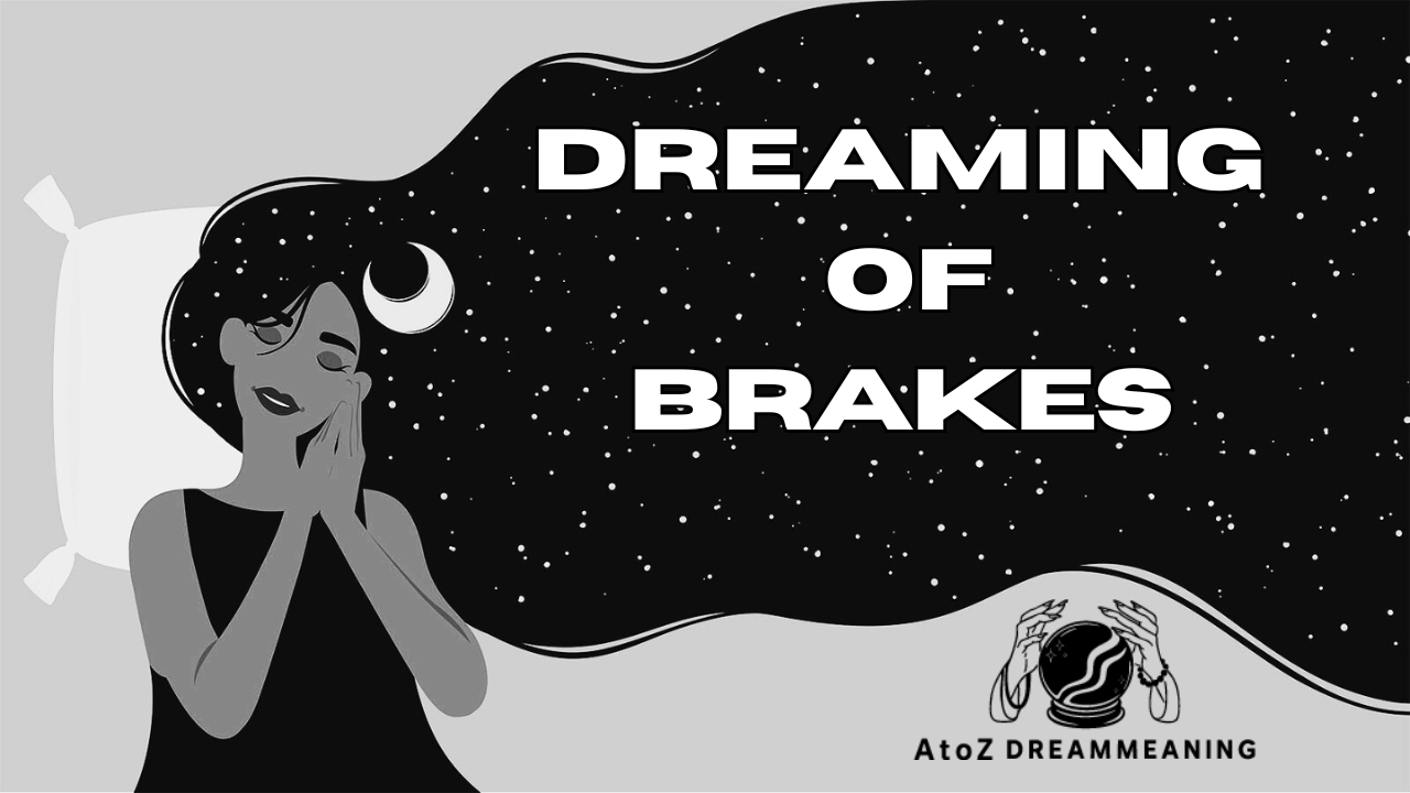 Spiritual and Biblical Meaning of Brakes in a Dream Explained