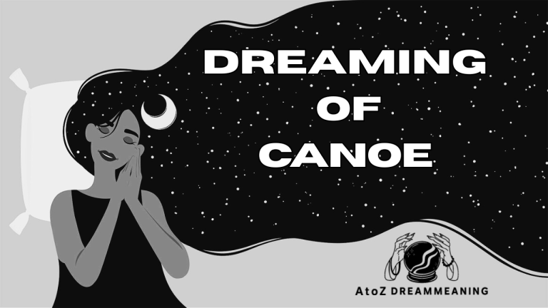Spiritual and Biblical Meaning of Canoe in a Dream Explained