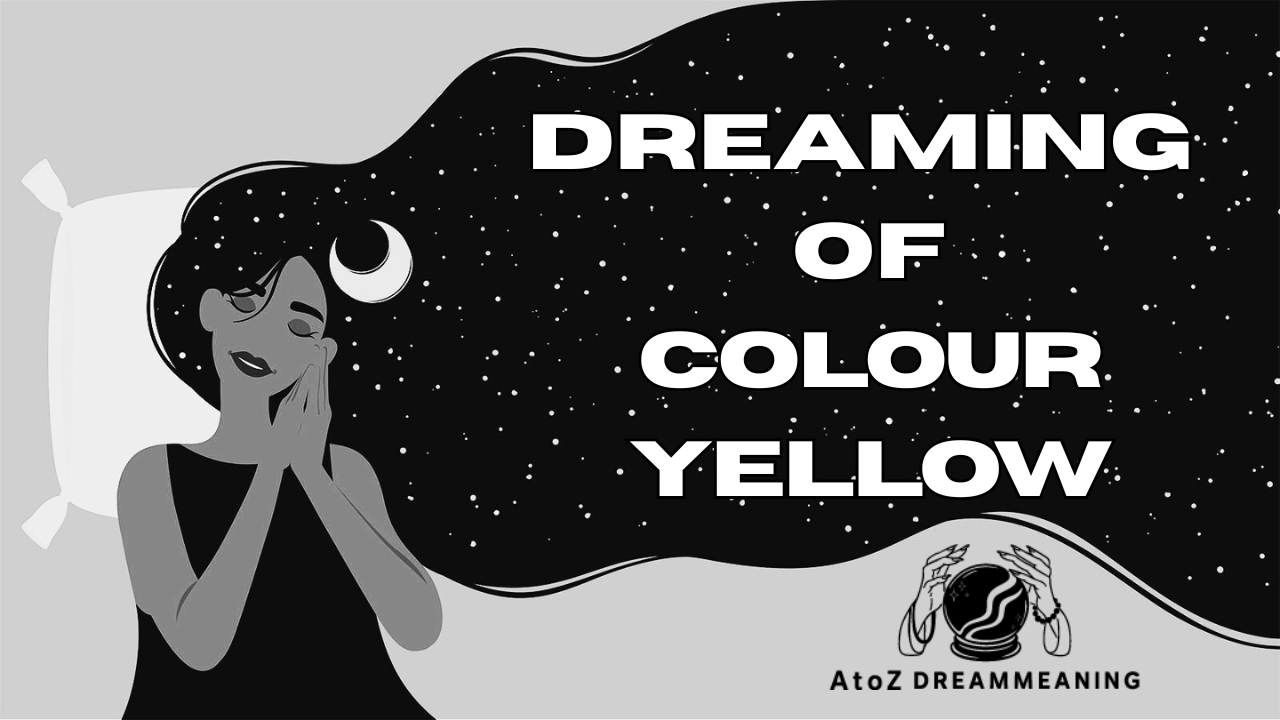 Dream About The Colour Yellow - Biblical Message and Spiritual Meaning