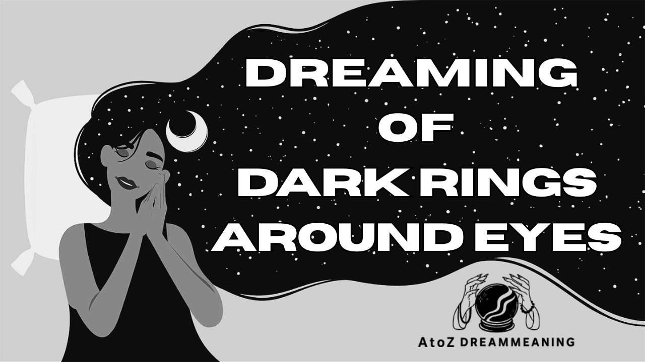 Dream About Dark Rings Around Eyes - Biblical Message and Spiritual Meaning