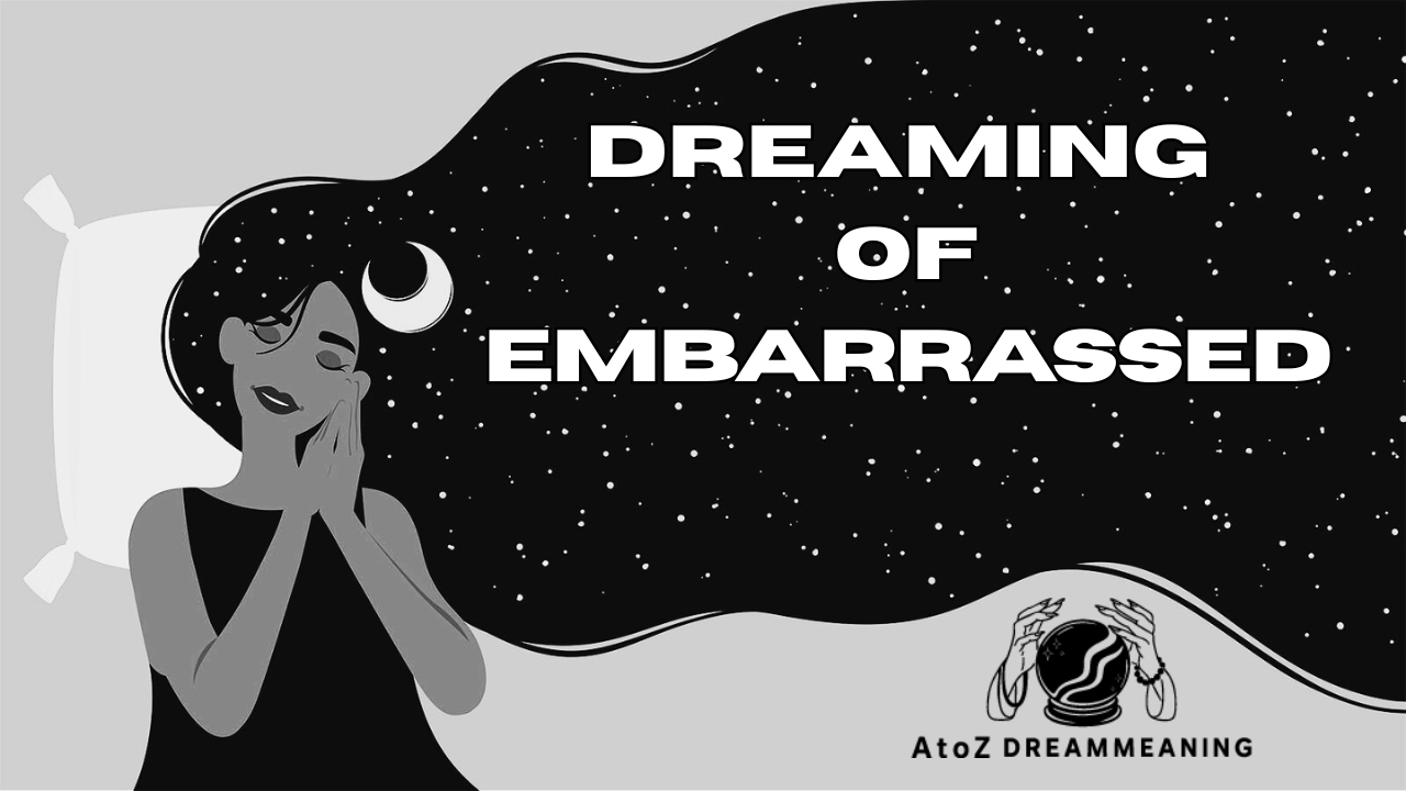 Spiritual and Biblical Meaning of Being Embarrassed in a Dream Explained