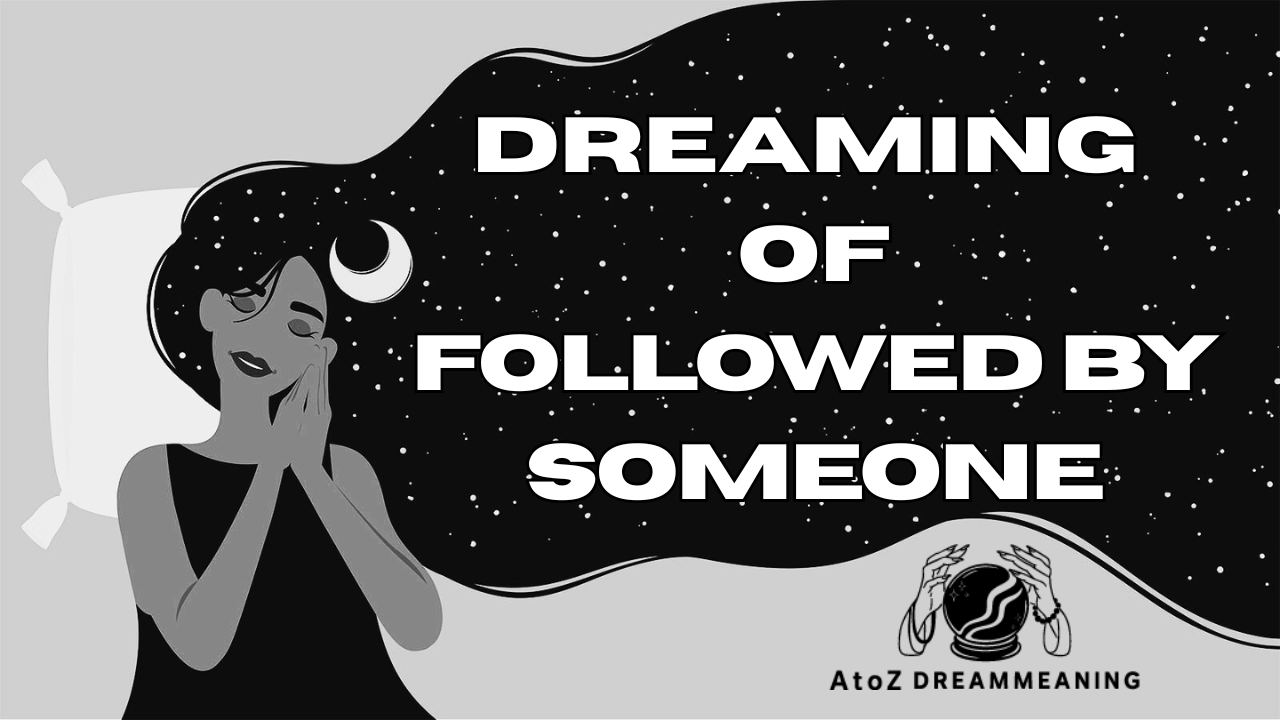 Spiritual and Biblical Meaning of Followed by Someone in a Dream Explained