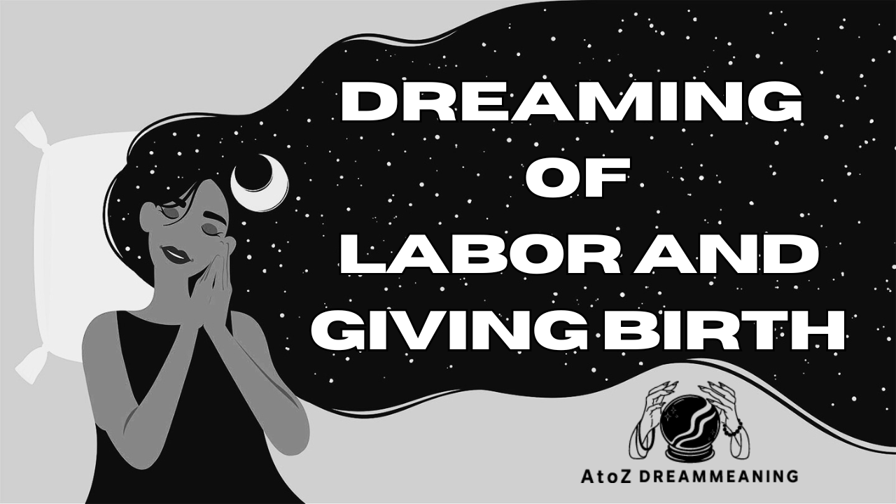 Spiritual and Biblical Meaning of Labor and Giving Birth in a Dream Explained