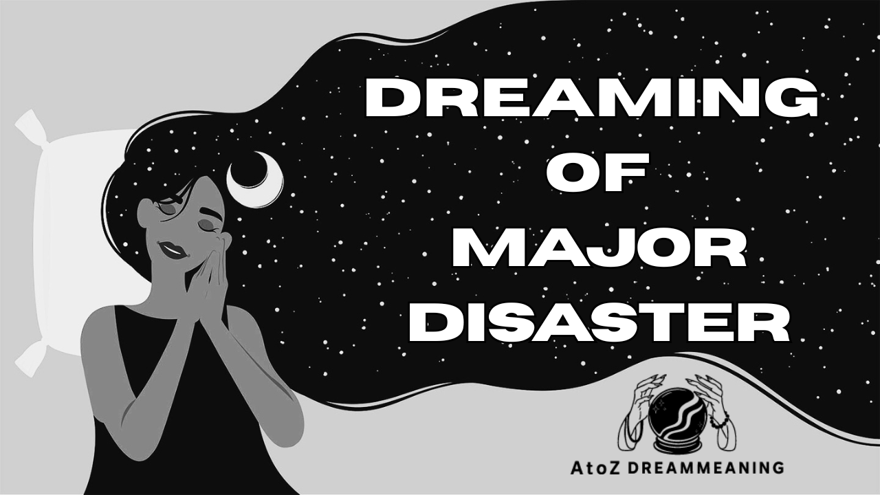 Dream About Major Disaster - Biblical Message and Spiritual Meaning