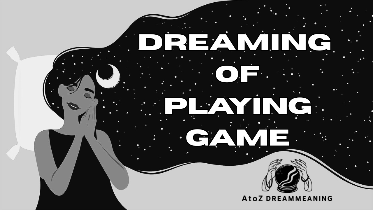 Spiritual and Biblical Meaning of Playing Game in a Dream Explained