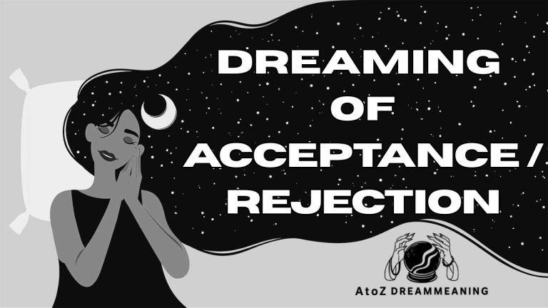 Spiritual and Biblical Meaning of Acceptance / Rejection in a Dream Explained