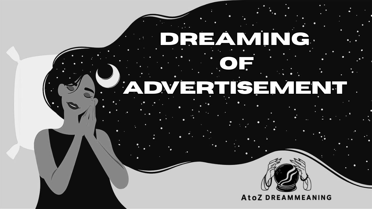 Spiritual and Biblical Meaning of Advertisement in a Dream Explained