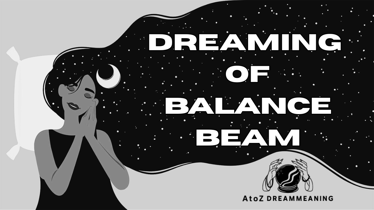 Spiritual and Biblical Meaning of Balance Beam in a Dream Explained