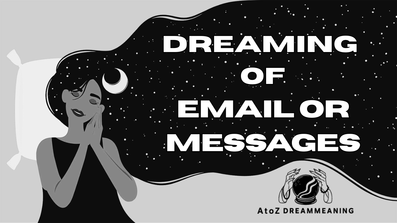 Spiritual and Biblical Meaning of Email or Messages in a Dream Explained