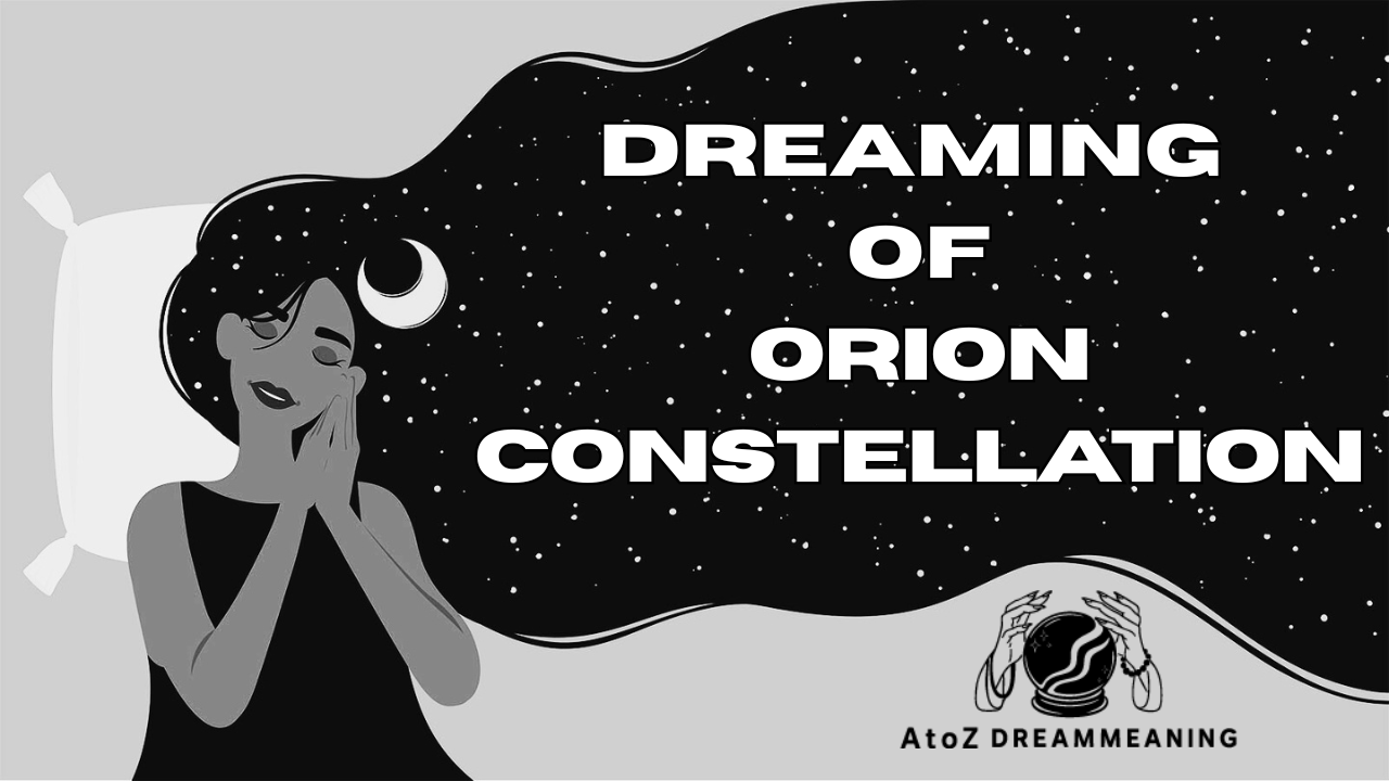 Spiritual and Biblical Meaning of Orion Constellation in a Dream Explained
