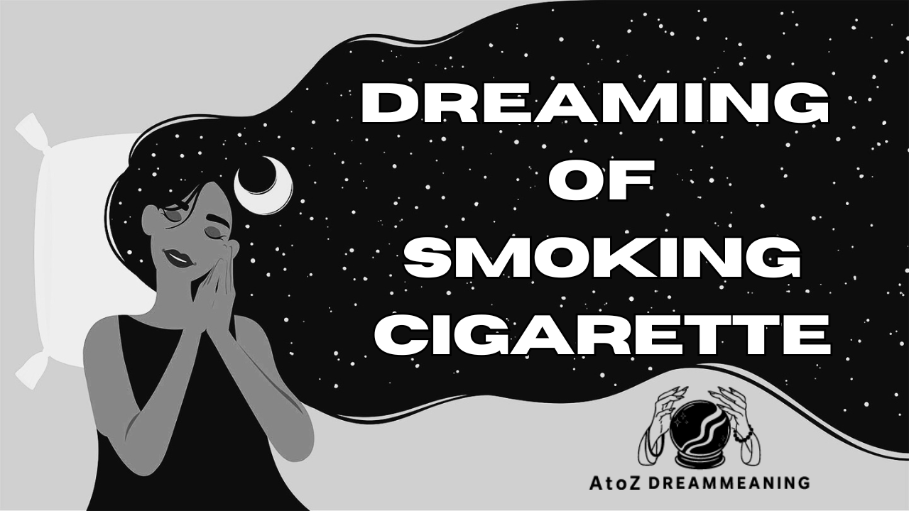 Spiritual and Biblical Meaning of Smoking Cigarette in a Dream Explained