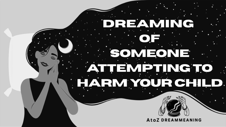Spiritual and Biblical Meaning of Someone Attempting to Harm Your Child in a Dream Explained