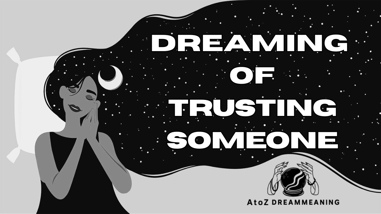 Spiritual and Biblical Meaning of Trusting Someone in a Dream Explained